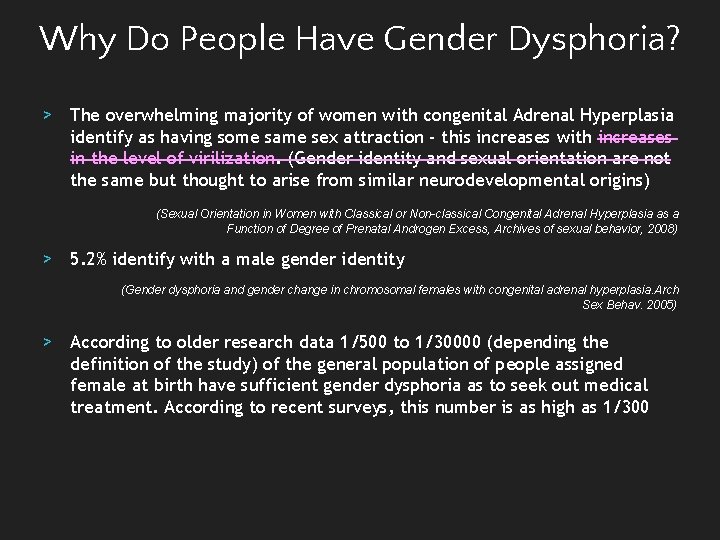 Why Do People Have Gender Dysphoria? > The overwhelming majority of women with congenital