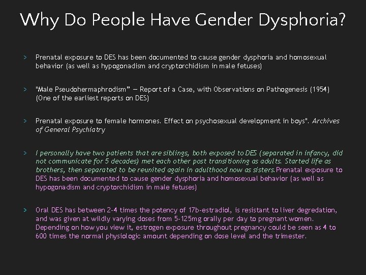Why Do People Have Gender Dysphoria? > Prenatal exposure to DES has been documented