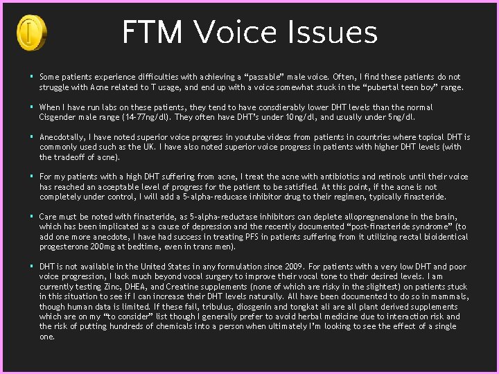 FTM Voice Issues § Some patients experience difficulties with achieving a “passable” male voice.