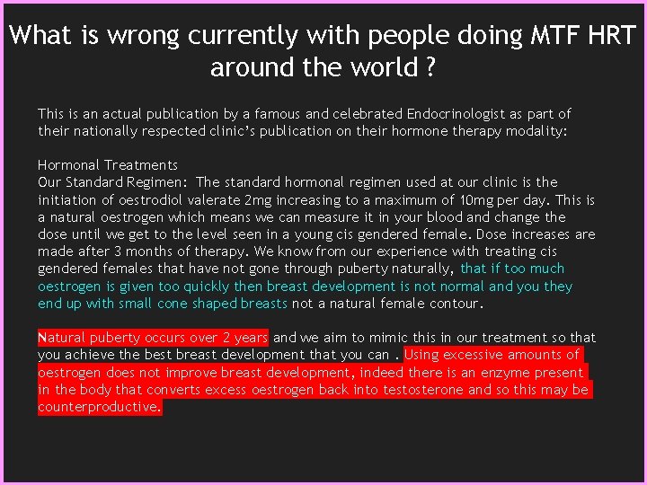 What is wrong currently with people doing MTF HRT around the world ? This