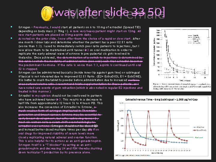 [was afterto slide 33 50] Male Female § § § Estrogen – Previously, I