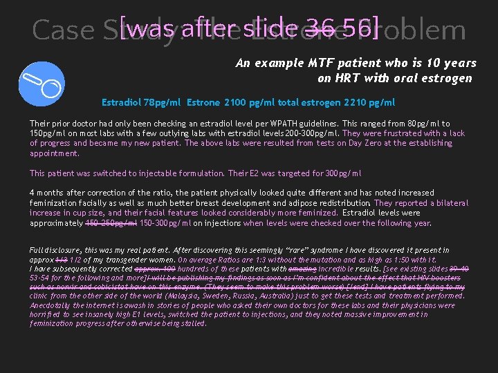 [was after 36 56] Case Study: The slide Estrone Problem An example MTF patient