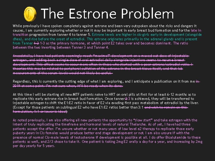 The Estrone Problem While previously I have spoken completely against estrone and been very