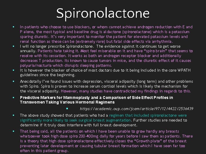 Spironolactone § § § In patients who choose to use blockers, or whom cannot