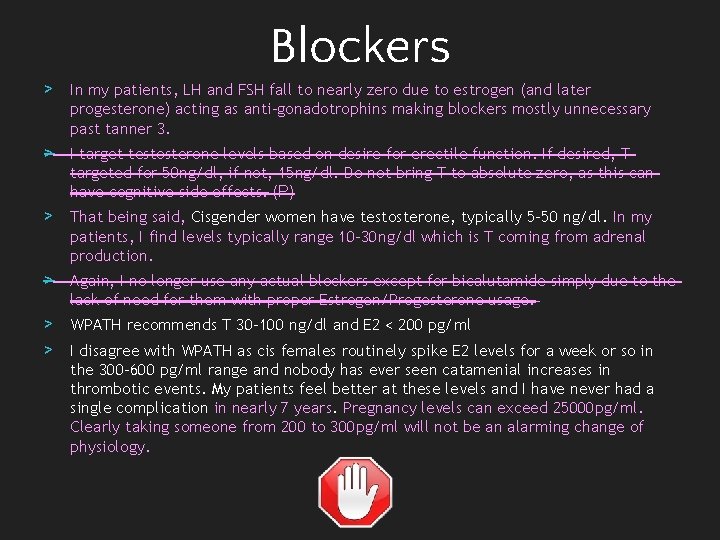Blockers > In my patients, LH and FSH fall to nearly zero due to