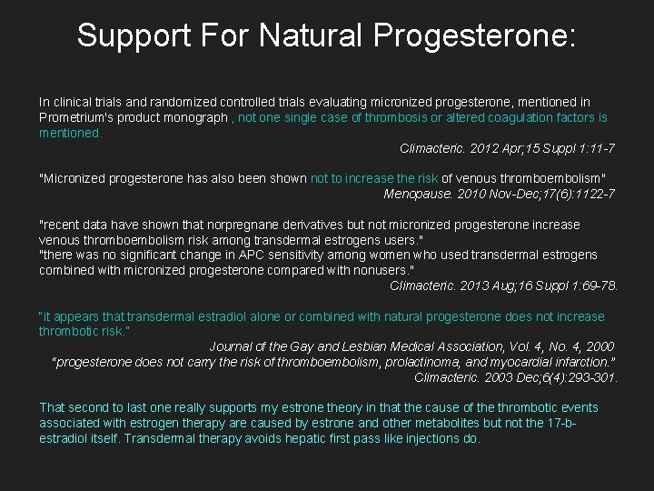 Support For Natural Progesterone: In clinical trials and randomized controlled trials evaluating micronized progesterone,