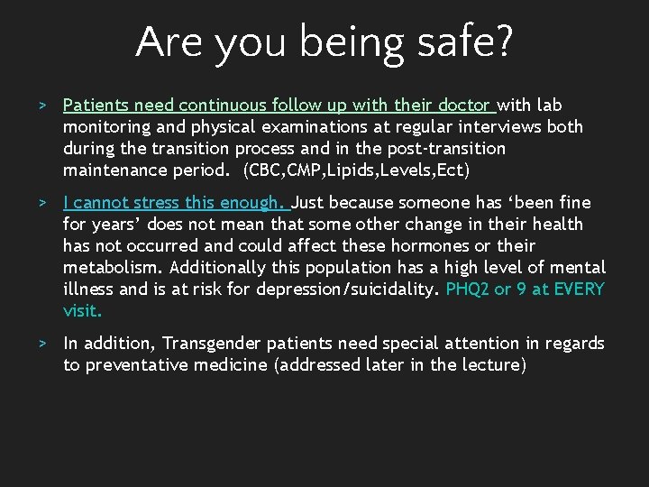 Are you being safe? > Patients need continuous follow up with their doctor with