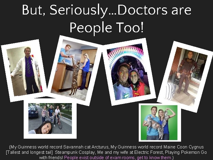But, Seriously…Doctors are People Too! (My Guinness world record Savannah cat Arcturus, My Guinness