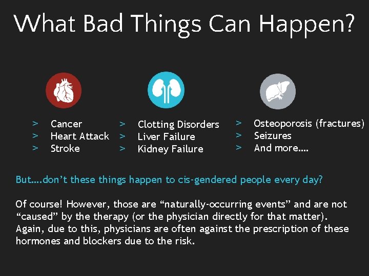 What Bad Things Can Happen? > > > Cancer Heart Attack Stroke > >