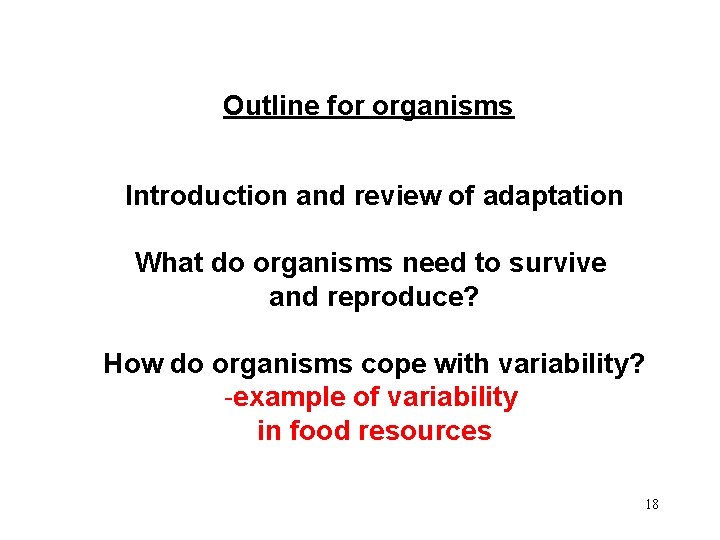 Outline for organisms Introduction and review of adaptation What do organisms need to survive