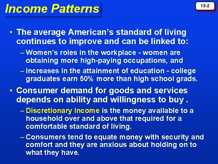 Income Patterns 13 -2 • The average American’s standard of living continues to improve Income Patterns 13 -2 • The average American’s standard of living continues to improve