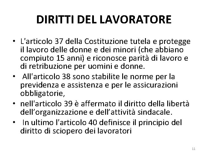 DIRITTI DEL LAVORATORE • L'articolo 37 della Costituzione tutela e protegge il lavoro delle