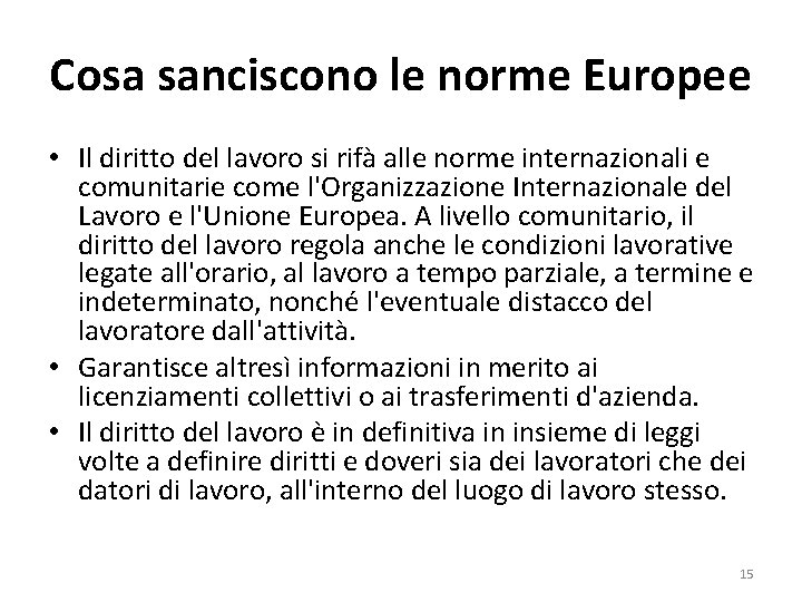 Cosa sanciscono le norme Europee • Il diritto del lavoro si rifà alle norme