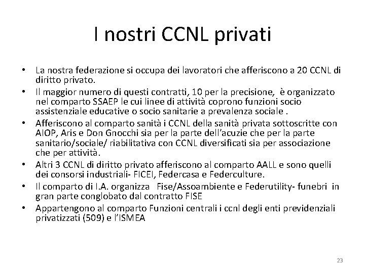 I nostri CCNL privati • La nostra federazione si occupa dei lavoratori che afferiscono