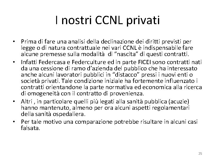 I nostri CCNL privati • Prima di fare una analisi della declinazione dei diritti