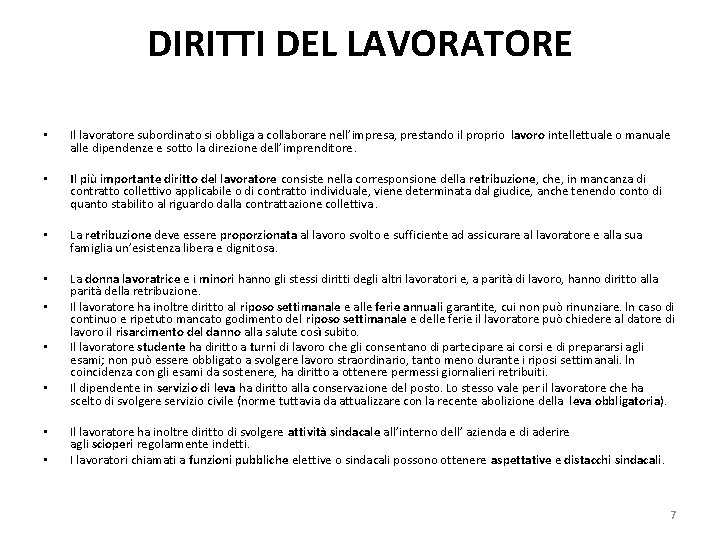 DIRITTI DEL LAVORATORE • Il lavoratore subordinato si obbliga a collaborare nell’impresa, prestando il