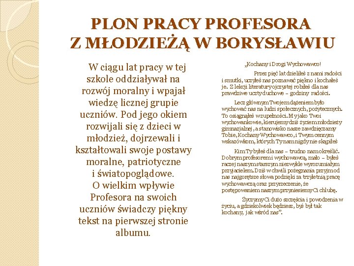 PLON PRACY PROFESORA Z MŁODZIEŻĄ W BORYSŁAWIU W ciągu lat pracy w tej szkole