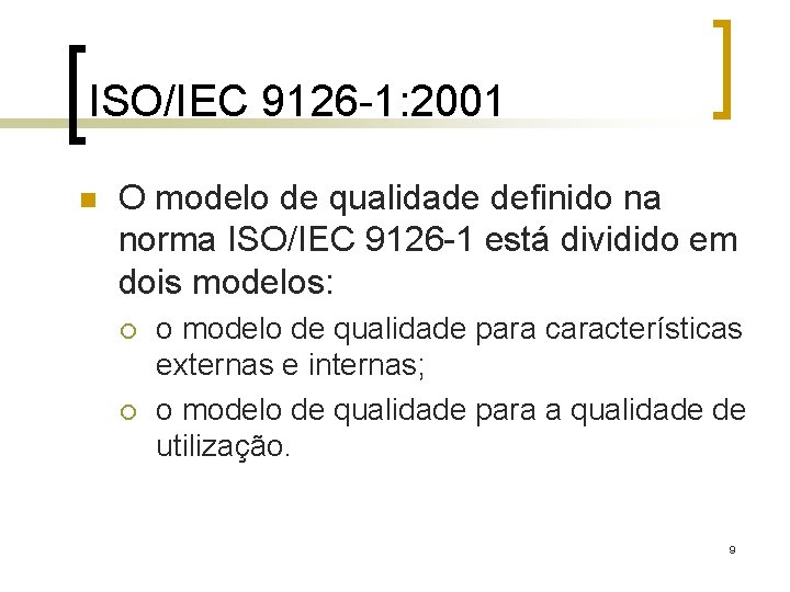 ISO/IEC 9126 -1: 2001 n O modelo de qualidade definido na norma ISO/IEC 9126