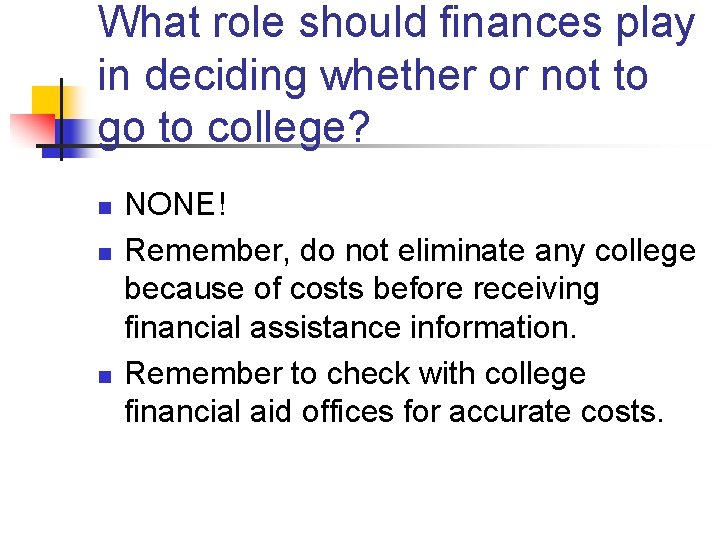 What role should finances play in deciding whether or not to go to college?
