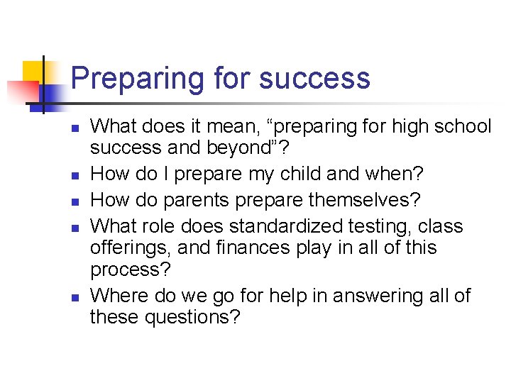 Preparing for success n n n What does it mean, “preparing for high school