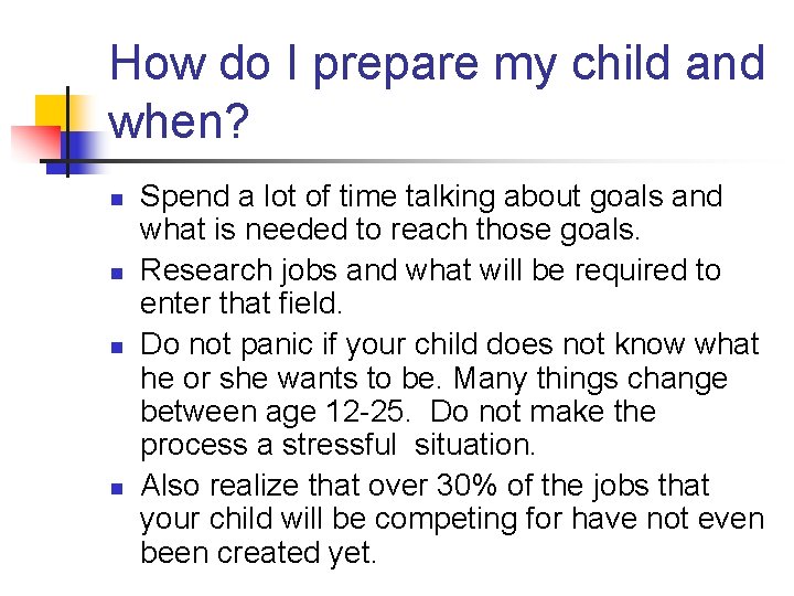 How do I prepare my child and when? n n Spend a lot of