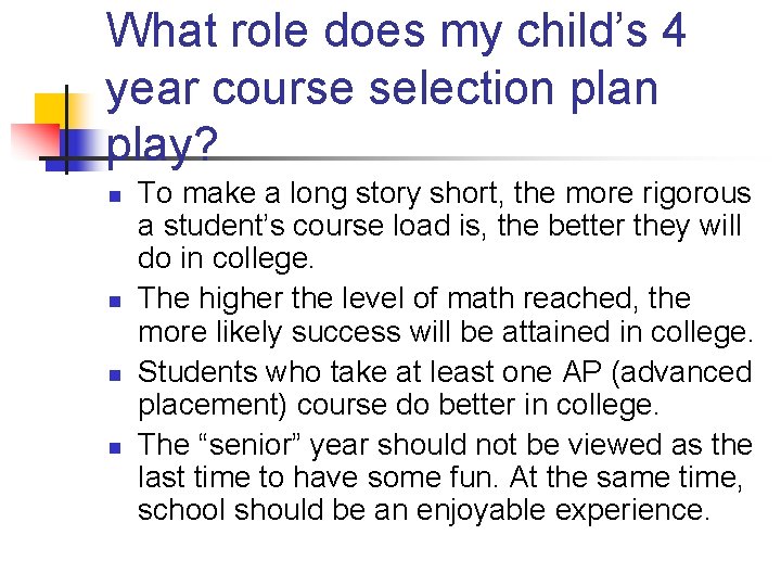 What role does my child’s 4 year course selection play? n n To make What role does my child’s 4 year course selection play? n n To make