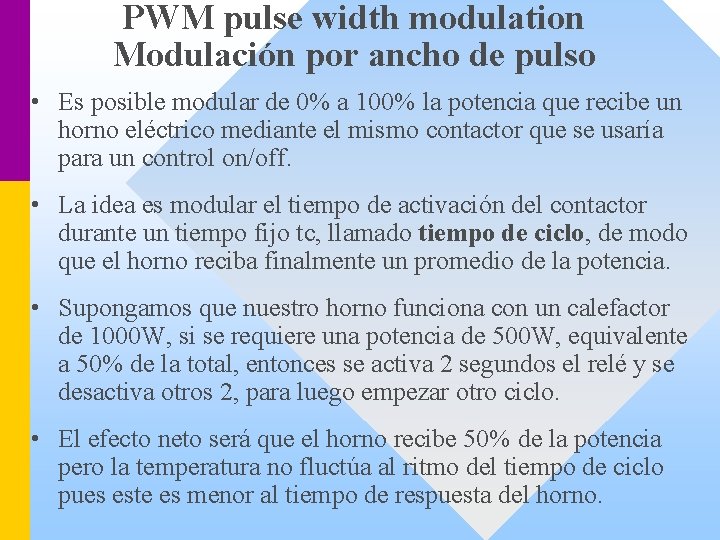 PWM pulse width modulation Modulación por ancho de pulso • Es posible modular de