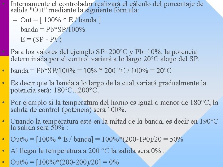  • Internamente el controlador realizará el cálculo del porcentaje de salida "Out" mediante