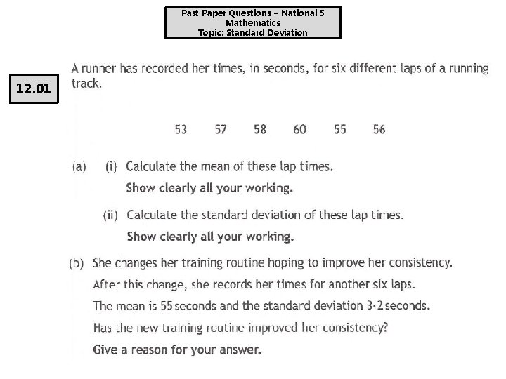 Past Paper Questions – National 5 Mathematics Topic: Standard Deviation 12. 01 