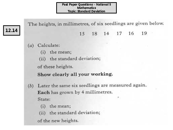 Past Paper Questions – National 5 Mathematics Topic: Standard Deviation 12. 14 