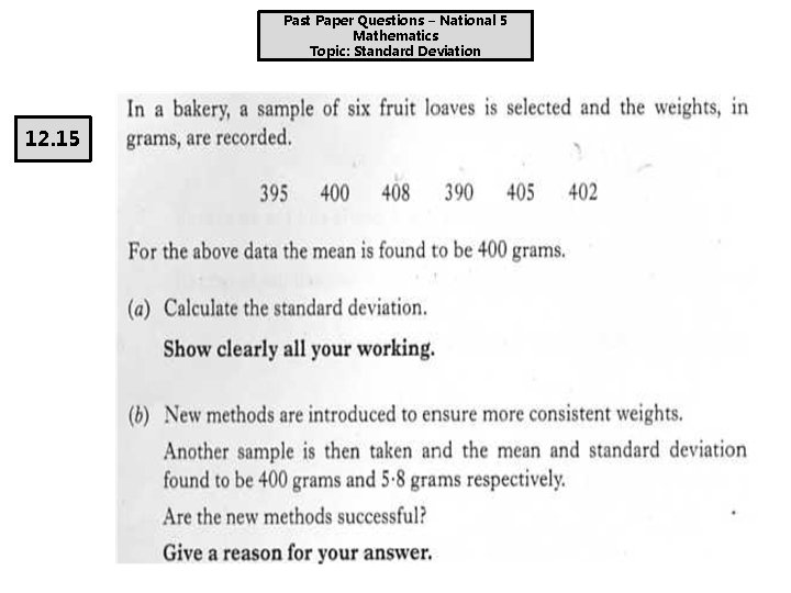 Past Paper Questions – National 5 Mathematics Topic: Standard Deviation 12. 15 
