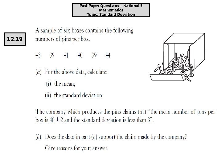 Past Paper Questions – National 5 Mathematics Topic: Standard Deviation 12. 19 