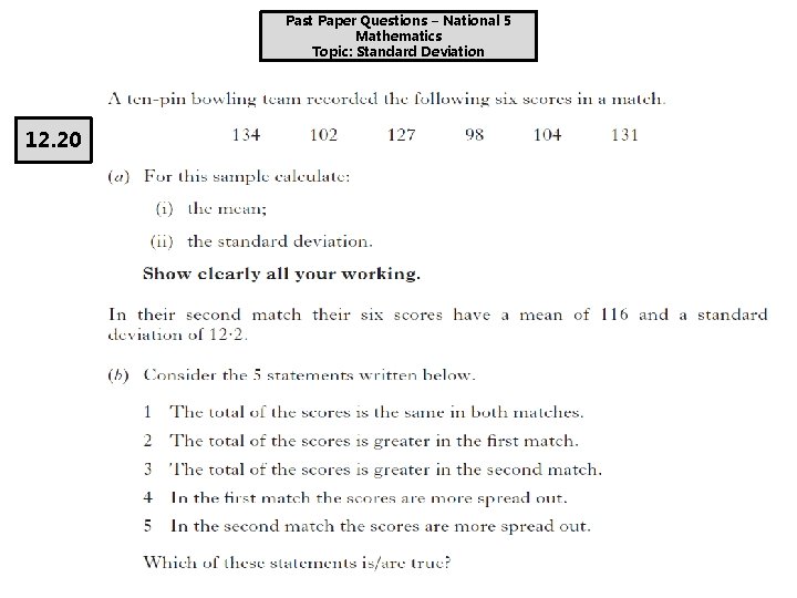 Past Paper Questions – National 5 Mathematics Topic: Standard Deviation 12. 20 