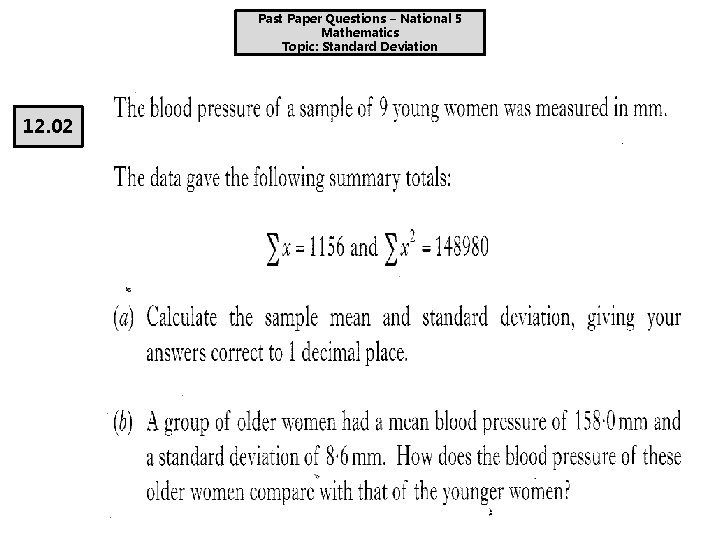 Past Paper Questions – National 5 Mathematics Topic: Standard Deviation 12. 02 