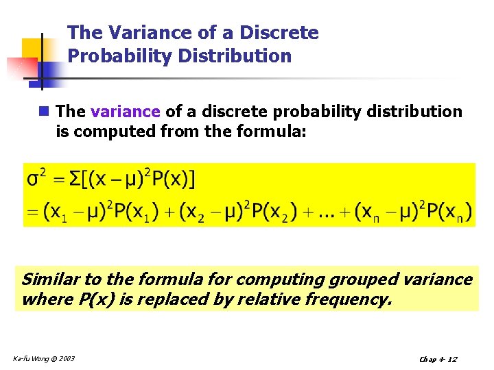 The Variance of a Discrete Probability Distribution n The variance of a discrete probability The Variance of a Discrete Probability Distribution n The variance of a discrete probability