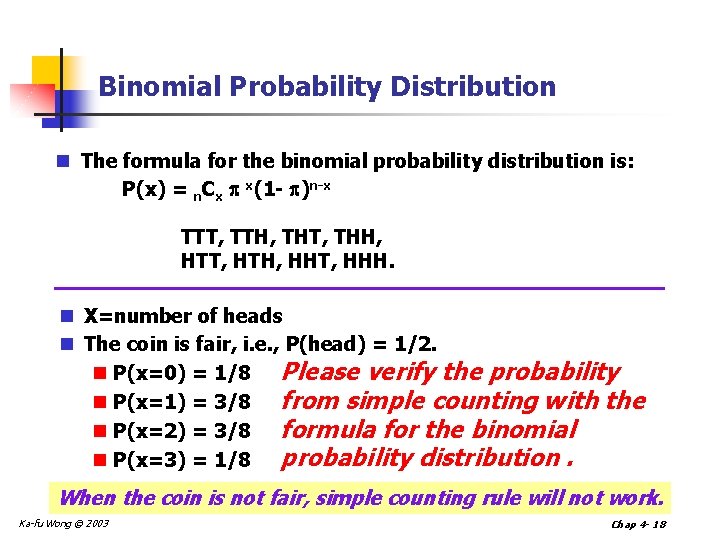 Binomial Probability Distribution n The formula for the binomial probability distribution is: P(x) = Binomial Probability Distribution n The formula for the binomial probability distribution is: P(x) =