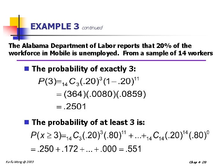 EXAMPLE 3 continued The Alabama Department of Labor reports that 20% of the workforce EXAMPLE 3 continued The Alabama Department of Labor reports that 20% of the workforce