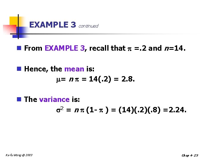 EXAMPLE 3 continued n From EXAMPLE 3, recall that =. 2 and n=14. n EXAMPLE 3 continued n From EXAMPLE 3, recall that =. 2 and n=14. n