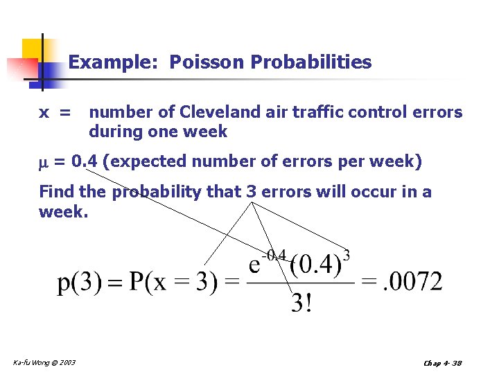 Example: Poisson Probabilities x = number of Cleveland air traffic control errors during one Example: Poisson Probabilities x = number of Cleveland air traffic control errors during one