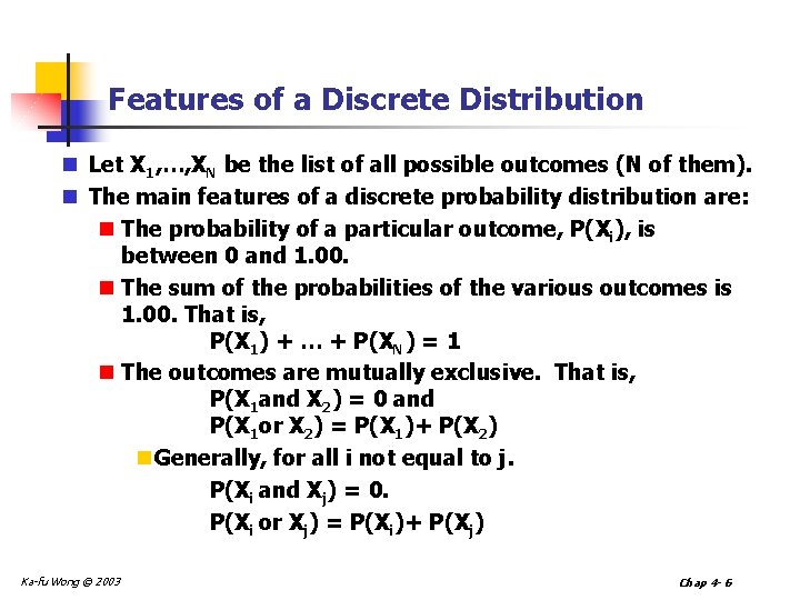 Features of a Discrete Distribution n Let X 1, …, XN be the list Features of a Discrete Distribution n Let X 1, …, XN be the list