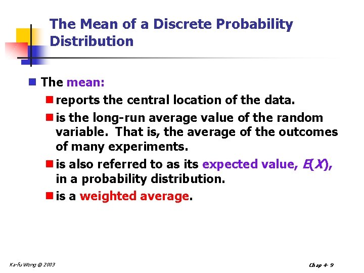The Mean of a Discrete Probability Distribution n The mean: n reports the central The Mean of a Discrete Probability Distribution n The mean: n reports the central