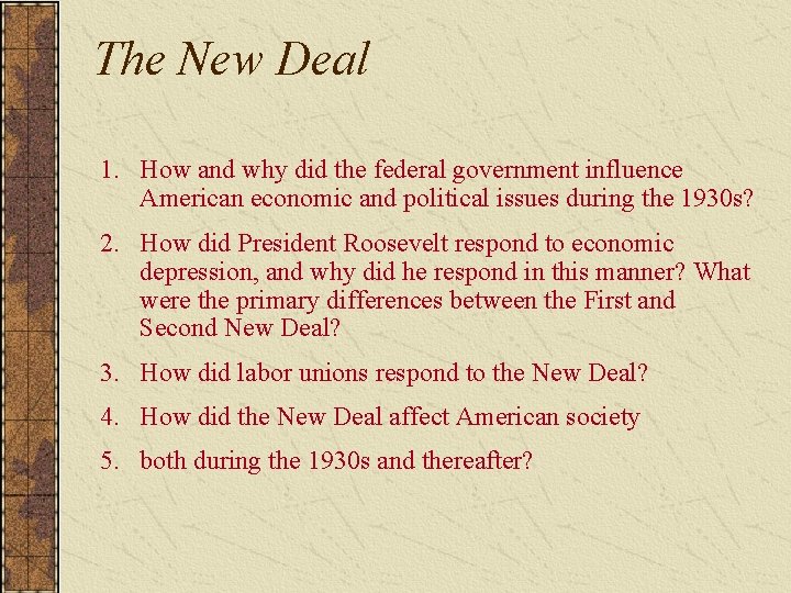 The New Deal 1. How and why did the federal government influence American economic