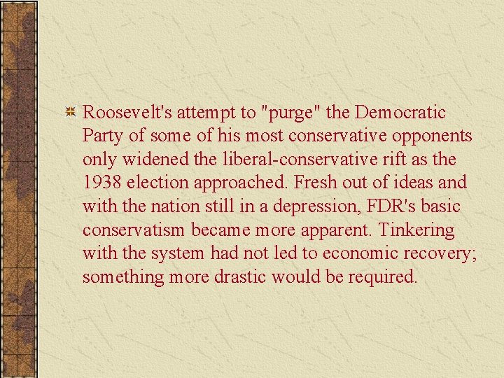 Roosevelt's attempt to "purge" the Democratic Party of some of his most conservative opponents