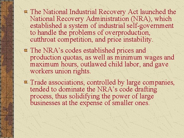 The National Industrial Recovery Act launched the National Recovery Administration (NRA), which established a