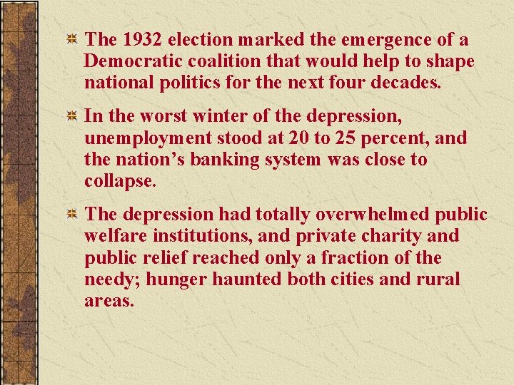 The 1932 election marked the emergence of a Democratic coalition that would help to