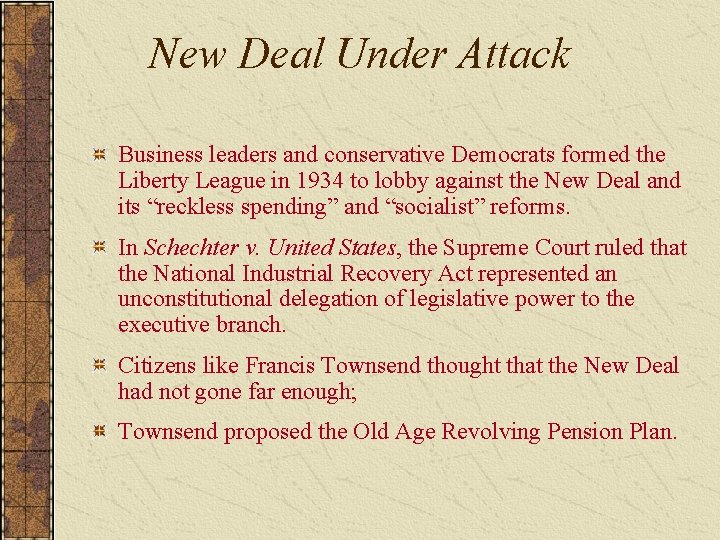 New Deal Under Attack Business leaders and conservative Democrats formed the Liberty League in