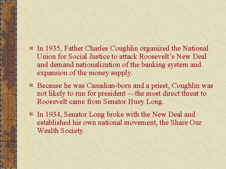 In 1935, Father Charles Coughlin organized the National Union for Social Justice to attack