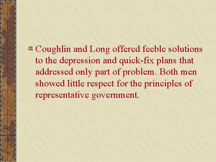 Coughlin and Long offered feeble solutions to the depression and quick-fix plans that addressed