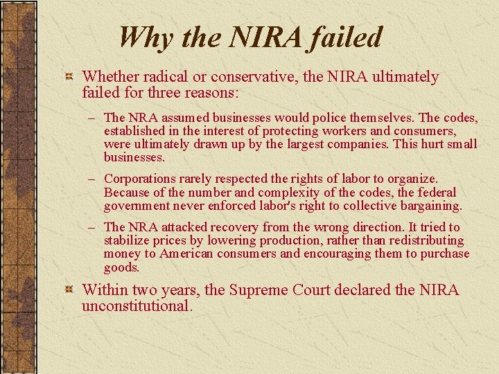 Why the NIRA failed Whether radical or conservative, the NIRA ultimately failed for three