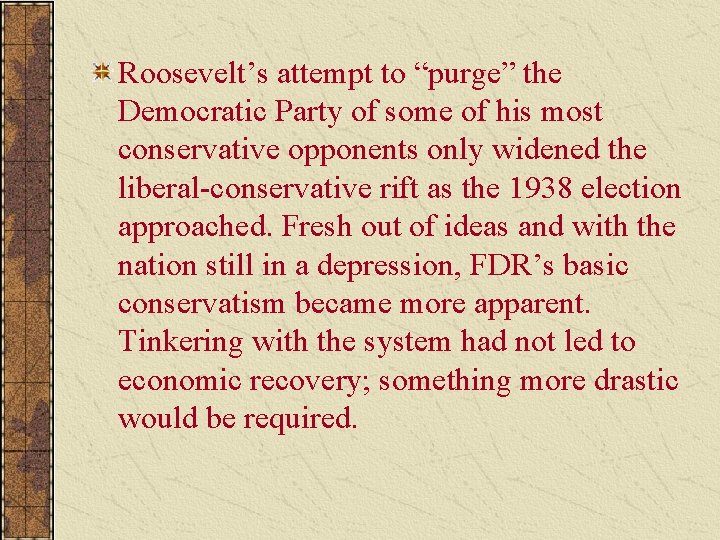 Roosevelt’s attempt to “purge” the Democratic Party of some of his most conservative opponents